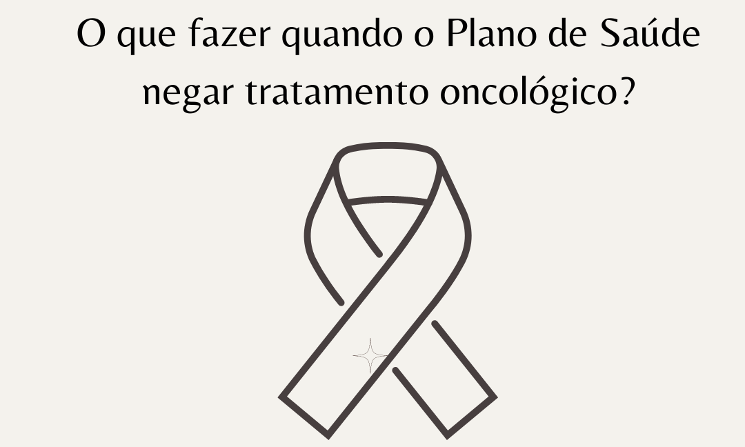 PLANO DE SAÚDE PODE NEGAR TRATAMENTO ONCOLÓGICO?